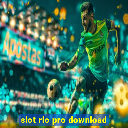 slot rio pro download